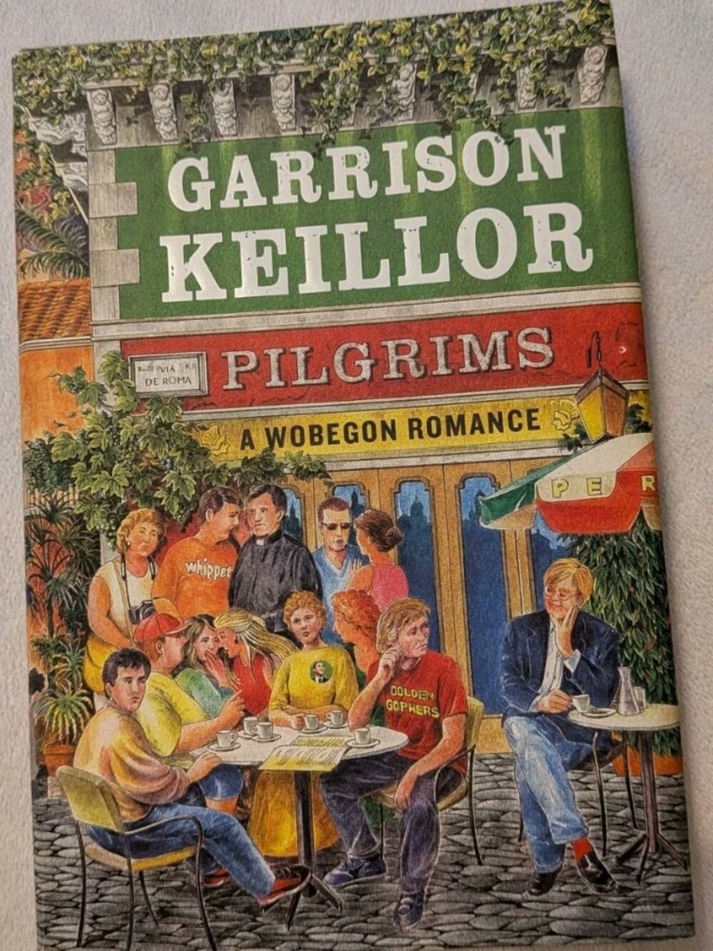 Pilgrims: A Wobegon Romance (Lake Wobegon) by Keillor, Garrison First Edition